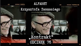 ALFABET KRZYSZTOFA ZANUSSIEGO  „KONTRAKT”  ODC 76 [upl. by Unam493]