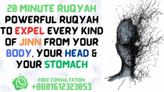 Powerful Ruqyah to Expel every Jinn out of your body  20 Minute Ruqyah Series [upl. by Nerrad822]