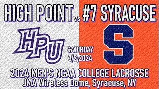 2024 Lacrosse Hight Point v 7 Syracuse Full Game 3224 Men’s Lacrosse CuseMLAX HPUMensLax [upl. by Vevine640]