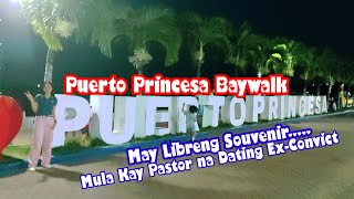 Puerto Princesa Baywalk Palawan  May Libreng Souvenir Mula Kay Pastor na Dating ExConvict [upl. by Delanty]