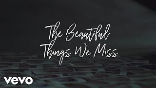 Matthew West  The Beautiful Things We Miss Lyric Video [upl. by Aniala]