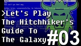 Lets Play The Hitchhikers Guide To The Galaxy with Commentary  Part 03 [upl. by Lennox]