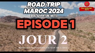 Road Trip Maroc 2024 JOUR 2 EP 1 BERKANETAFOUGHALTECAP DE LEAU [upl. by Narba659]