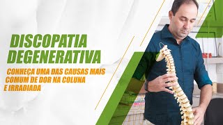 A TEMIDA DISCOPATIA DEGENERATIVA Conheça uma das causas mais comum de dor na coluna e irradiada [upl. by Currier]