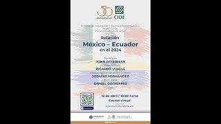 Conversatorio virtual “Relación México – Ecuador en el 2024” [upl. by Arima]