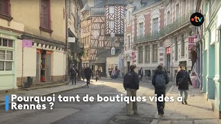 Pourquoi tant de boutiques vides à Rennes [upl. by Anelrahc]