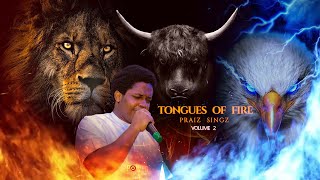 Praiz Singz  Tongues of Fire Pt 2  Ascension Prayer  Intensive 30 Minutes Prayer Charge [upl. by Hallagan]