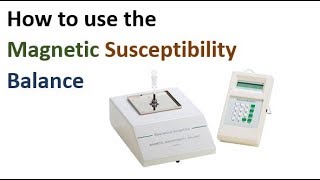 How to use a Magnetic Susceptibility Balance [upl. by Erehpotsirhc]