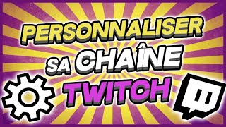 Comment Personnaliser sa CHAÎNE Twitch   Tuto Twitch [upl. by Namlas]