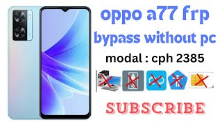 Oppo a77 frp bypass without pc  oppo a77 5g google frp bypass  cph 2385 new update frp [upl. by Vere]