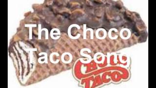 Choco Taco Song [upl. by Drummond]