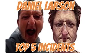 Top 5 Daniel Larson incidents [upl. by Llertnek]