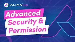 Tutorial for Advanced Security and Permissions On AlianHub [upl. by Neelasor]