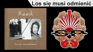 KAZIK  Los się musi odmienić OFFICIAL AUDIO [upl. by Ailes]