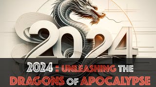 2024 Unleashing The Dragons Of APOCALYPSE [upl. by Volny126]