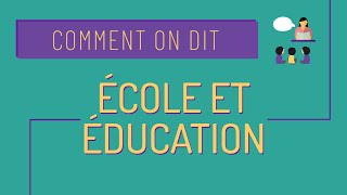 Lécole et léducation 📗  Comment on dit 26 [upl. by Porty]