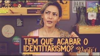 O problema do identitarismo parte 1  038 [upl. by Gabriela]