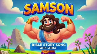 Samson Song  Kids Bible Story with Lyrics [upl. by Trude]