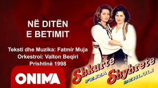 Shkurte Fejza amp Shyhrete Behluli  Ne diten e betimit [upl. by Dosi]