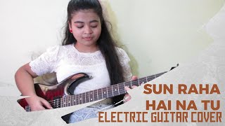 Sun Raha Hai Na Tu Electric Guitar Cover by Akshra guitar cover [upl. by Ecirp703]