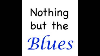 Nothing But The Blues 835 [upl. by Judy504]