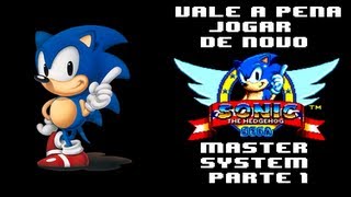 Vale a Pena Jogar de Novo  Sonic the Hedgehog Master System  Parte 1 [upl. by Supat704]