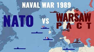 NATO vs Warsaw Pact The Naval War 1989 [upl. by Iblehs622]