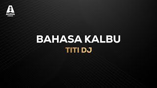 BAHASA KALBU  TITI DJ KARAOKE PIANO [upl. by Ahsennek]