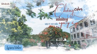 Chẳng Còn Những Ngày Ấy  VinZ ft Huy Hiếu  Lyrics Video [upl. by Nelubez]