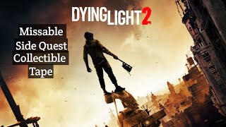 Dying Light 2 Missable Side Quest Carrier Collectible Tape [upl. by Lladnew31]