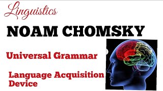 universal Grammar by Noam Chomsky UGwhat is language Acquisition device LAD [upl. by Ley]