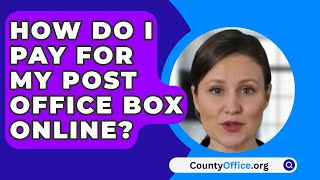 How Do I Pay For My Post Office Box Online  CountyOfficeorg [upl. by Yetsirhc127]