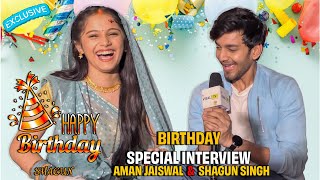 Shagun Singh Birthday Special Interview with Shagun Singh amp Aman Jaiswal [upl. by Dubois]