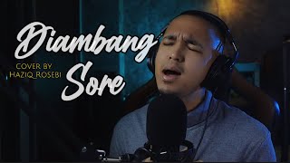 DIAMBANG SORE  Cover by Haziq Rosebi [upl. by Aryaz140]