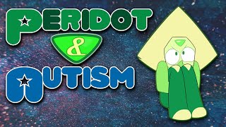 Peridot and Autism  Steven Universe analysis [upl. by Rakabuba129]