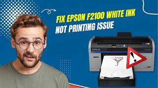 Fix Epson F2100 White Ink Not Printing Issue  Printer Tales [upl. by Munster]