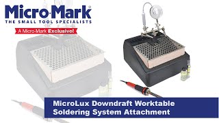 How To Use The MicroLux Downdraft Worktable Soldering System Attachment [upl. by Wickner514]