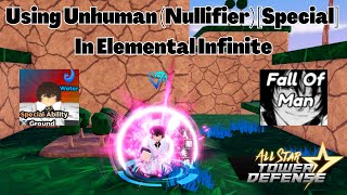 Using Unhuman Nullifier Special in Elemental Infinite All Star Tower Defense ASTD [upl. by Nalo106]