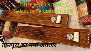 Unboxing Selcouth Box Tanpura ॥ तानपुरे का आधुनिकीकरण  Easier to Handle and Tune [upl. by Atikkin]