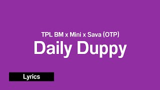 TPL BM x Sava x Mini OTP  Daily Duppy Lyrics [upl. by Ardeed]