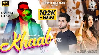 KHAAB Official Video Raman Hiroo  Vishwas Saraf Noor New Punjabi Songs 2024 Latest Romantic Song [upl. by Goeselt694]