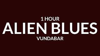 Vundabar  Alien Blues 1 Hour quotmy teeth are yellow hello worldquot TikTok Song [upl. by Bernt]