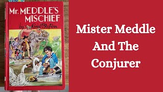 Mister Meddle And The Conjurer  Enid Blyton  Read Aloud [upl. by Addam490]