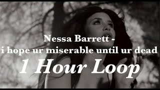 Nessa Barrett  i hope ur miserable until ur dead 1 Hour Loop [upl. by Terrel344]