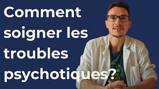 Comment soigner les troubles psychotiques [upl. by Rica362]