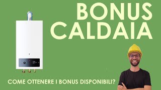 Bonus caldaia come ottenerlo Guida sui requisiti e approfondimento ecobonus [upl. by Nimajnab883]