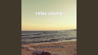 relax young [upl. by Naie613]