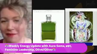 AuraSoma 91 Feminine Leadership OliveOilive Weekly Energy Update [upl. by Ulland]