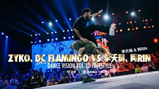 李天瑞 amp 阿RIN vs ZYKO amp DC FLAMINGO  Dance Vision vol10 Freestyle Battle 半决赛 [upl. by Nikolas]