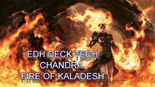 EDH Deck Tech Chandra Fire of Kaladesh [upl. by Irisa]